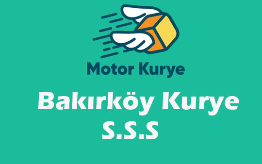 Bakırköy Moto Kurye SSS